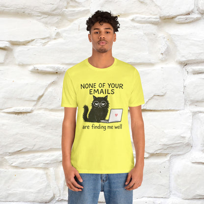 "None Of Your Emails Are Finding Me Well'' |Cat T-Shirt | Nunu&Miao Studio - Nunu&Miao Studio