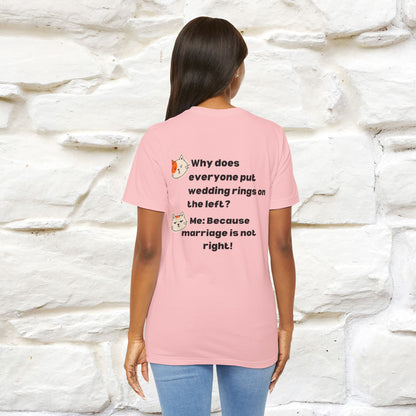 “Because Marriage is not right!" Funny Cat T-Shirt | Front & Back Design | Nunu&Miao Studio