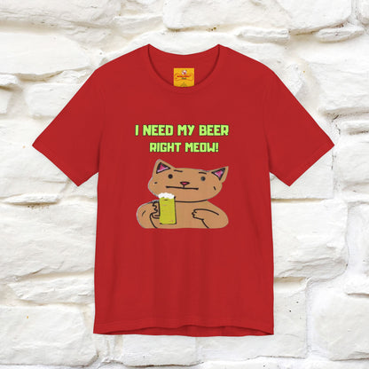 "I Need My Beer Right Meow!" Cat  T-shirt |Nunu&Miao Studio