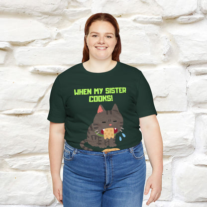 "When My Sister Cooks" Funny Cat  T-shirt |Nunu&Miao Studio - Nunu&Miao Studio