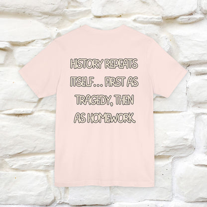 ''History repeats itself… first as tragedy...''| Funny T-Shirt | Nunu&Miao Studio