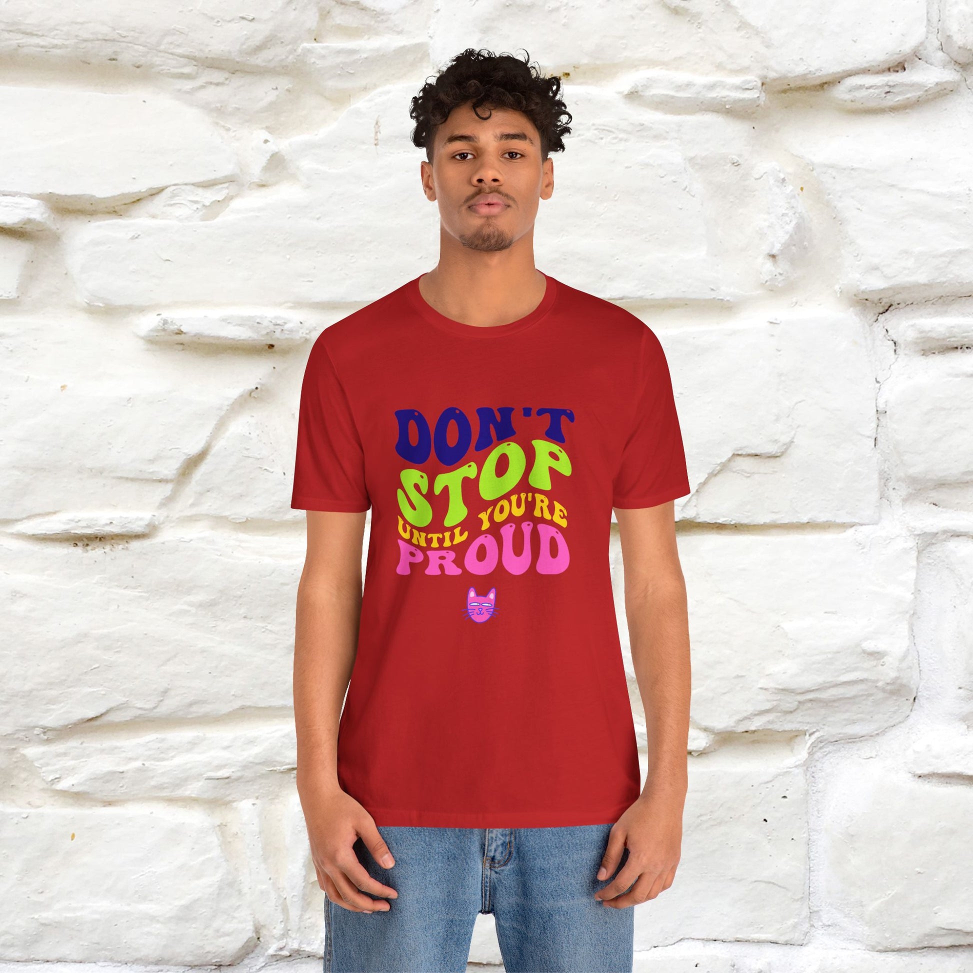 "Don't Stop Until You're Proud" |Cat T-Shirt | Nunu&Miao Studio - Nunu&Miao Studio