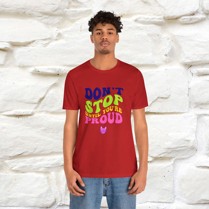 "Don't Stop Until You're Proud" |Cat T-Shirt | Nunu&Miao Studio - Nunu&Miao Studio