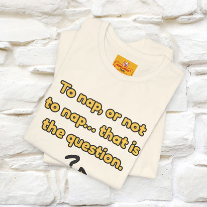 “To nap, or not to nap… that is the question.''| Funny T-Shirt | Nunu&Miao Studio