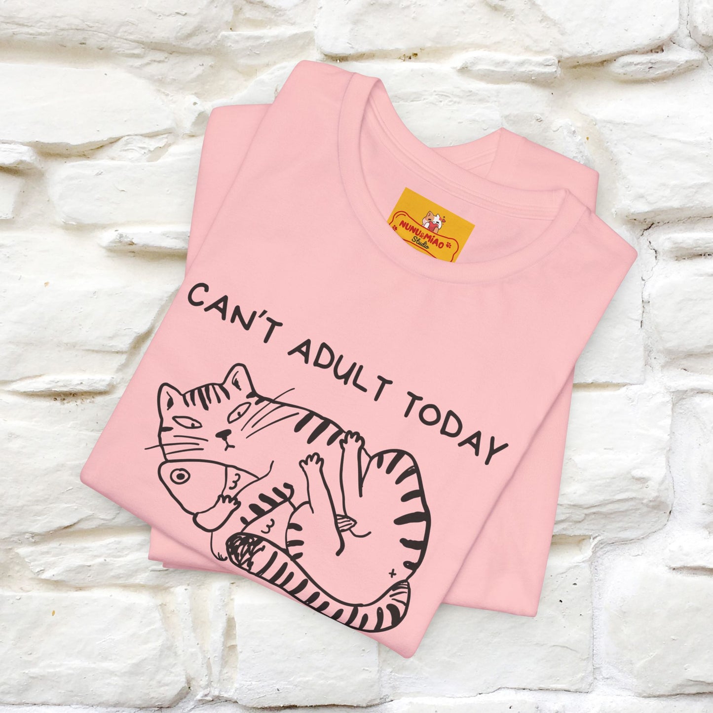 "Can't Adult Today" |Cat T-Shirt | Nunu&Miao Studio - Nunu&Miao Studio