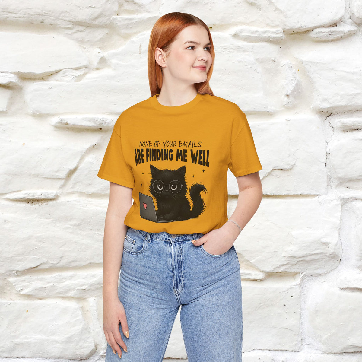 "None of your Emails Are Finding Me Well" Cat T-Shirt for Men & Women | Funny Design | 100% Cotton