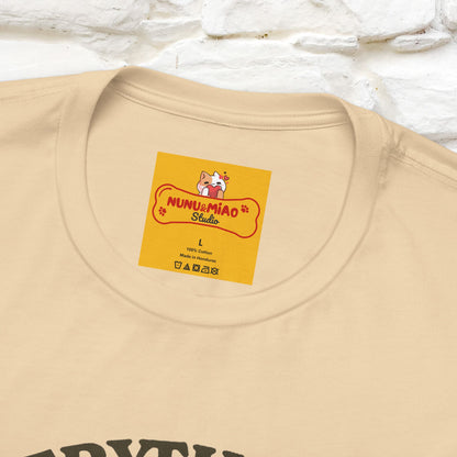 "Everything Is Fugureoutable"| Lifestyle Shirt |Nunu&Miao Studio - Nunu&Miao Studio