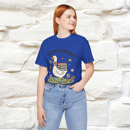 "Oooops I Bought Another Book" Funny Goose T-shirt |Nunu&Miao Studio - Nunu&Miao Studio