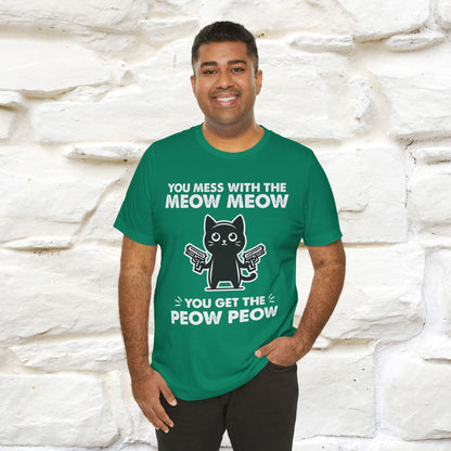 "You Mess With The Meow Meow, You Get The Peow Peow" Cat T-shirt |Nunu&Miao Studio - Nunu&Miao Studio