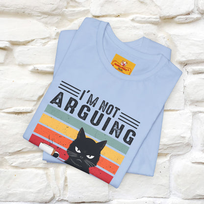I’m Not Arguing, I’m Explaining Why I’m Right Cat T-Shirt  Nunu&Miao Studio - Nunu&Miao Studio