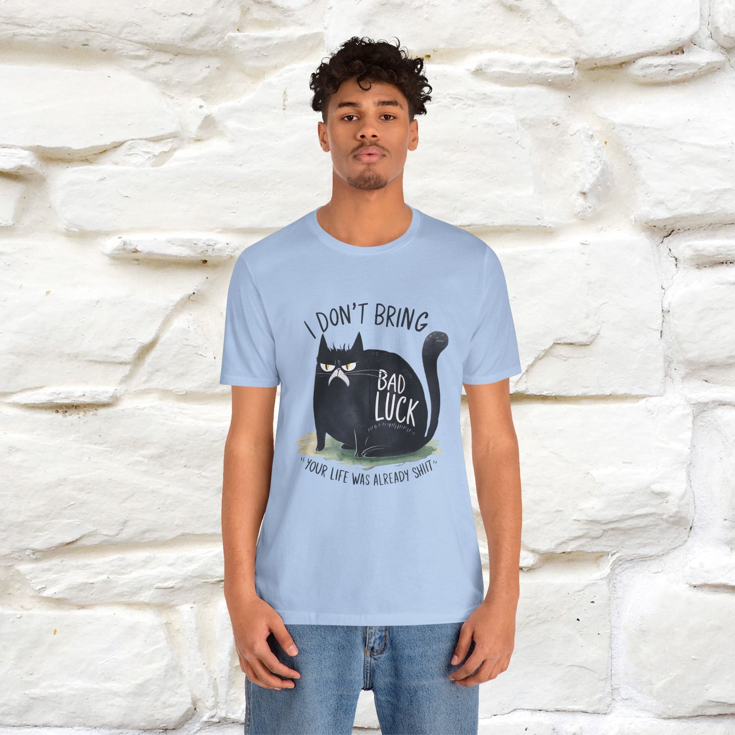 I Don’t Bring Bad Luck, Your Life Was Already Sh... Cat T-Shirt | Nunu^Miao Studio - Nunu&Miao Studio