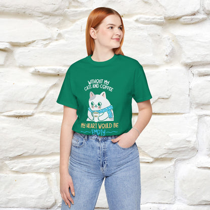 "Without My Cats and Coffee, My Heart Would Be Empty" Cat T-shirt | Nunu&Miao Studio - Nunu&Miao Studio