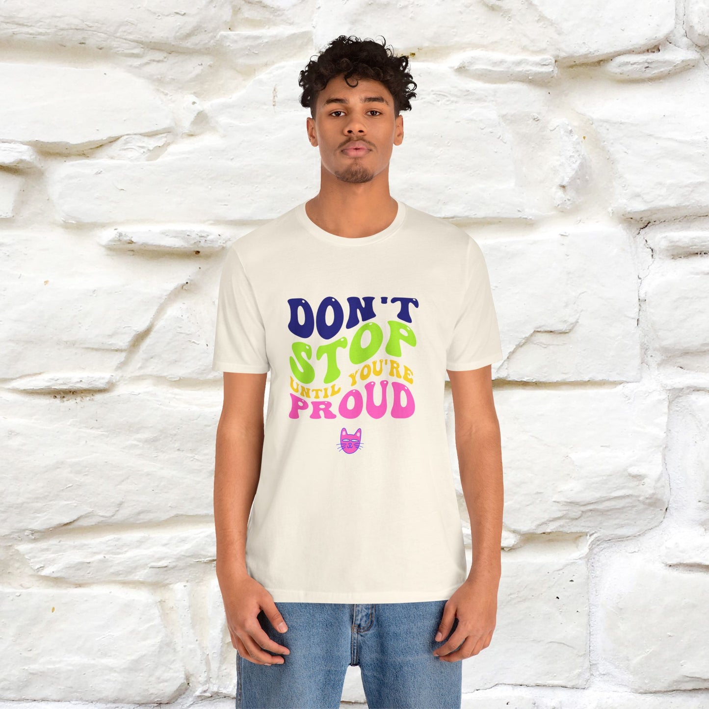 "Don't Stop Until You're Proud" |Cat T-Shirt | Nunu&Miao Studio - Nunu&Miao Studio