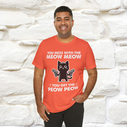 "You Mess With The Meow Meow, You Get The Peow Peow" Cat T-shirt |Nunu&Miao Studio - Nunu&Miao Studio