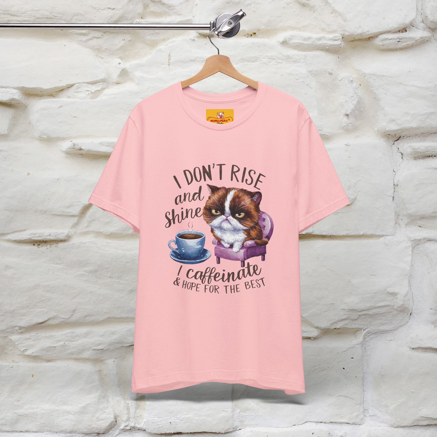 I Don’t Rise and Shine, I Caffeinate ....| Funny Cat T-Shirt| Nunu&Miao Studio - Nunu&Miao Studio