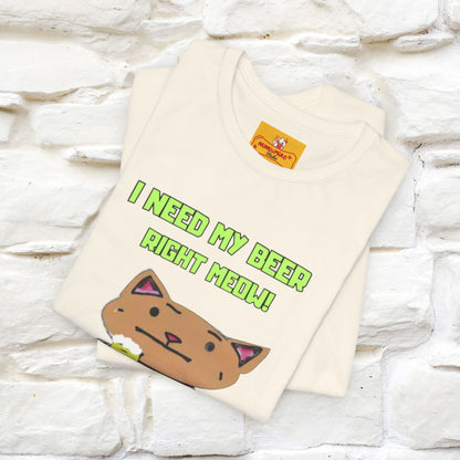 "I Need My Beer Right Meow!" Cat  T-shirt |Nunu&Miao Studio