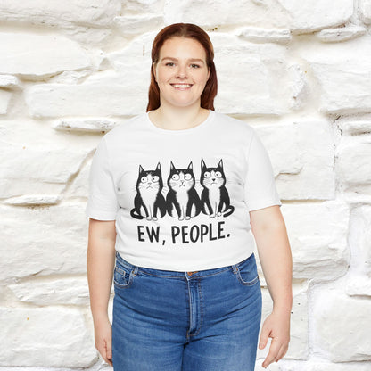 Ew, People | Funny Cat T-Shirt | Nunu&Miao Studio - Nunu&Miao Studio