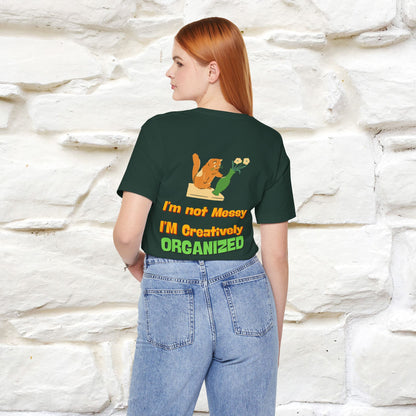 "I'm Not Messy .. " Cat T-Shirt | Front & Back Design | Nunu&Miao Studio - Nunu&Miao Studio