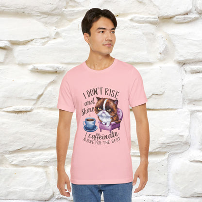 I Don’t Rise and Shine, I Caffeinate ....| Funny Cat T-Shirt| Nunu&Miao Studio - Nunu&Miao Studio