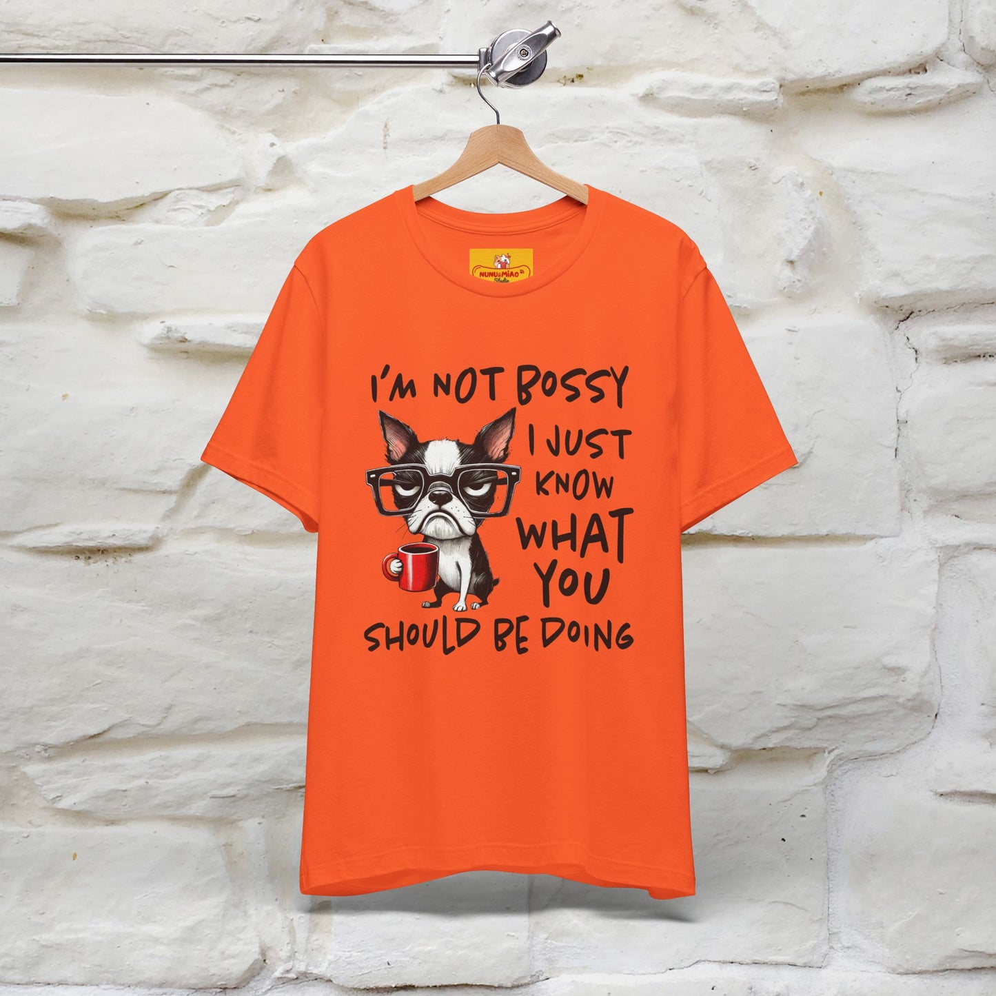 "I'm Not Bossy, I Just Know What You..." Bossy T-shirt |Nunu&Miao Studio - Nunu&Miao Studio