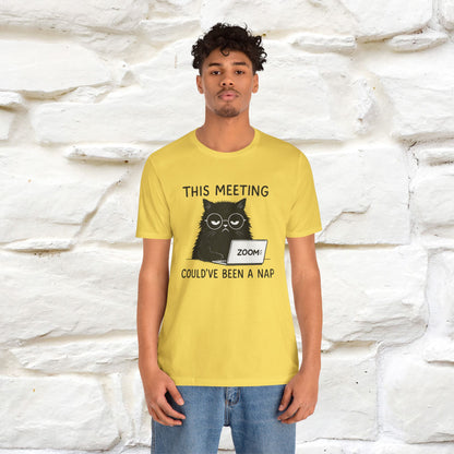 "This Meeting Could've Been a Nap" | Sarcastic Cat T-Shirt | Nunu&Miao Studio - Nunu&Miao Studio