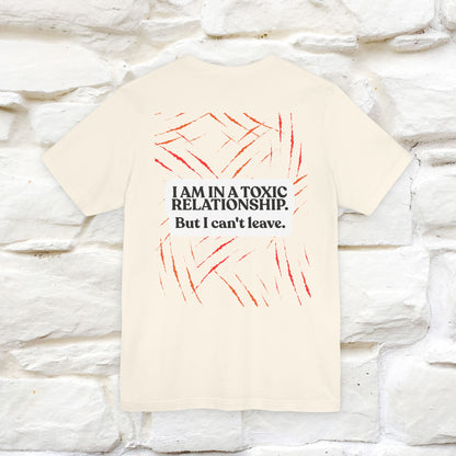 "“I Am in a Toxic Relationship"  Funny Cat T-Shirt | Front & Back Design | Nunu&Miao Studio