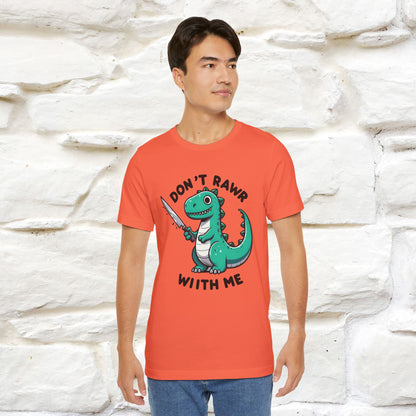 "Don't Rawr With Me... " Funny T-Shirt | Nunu&Miao Studio
