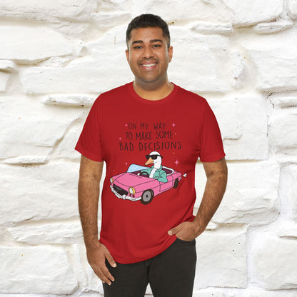 "On My Way To Make Some Bad Decisons"  Funny T-shirt |Nunu&Miao Studio - Nunu&Miao Studio