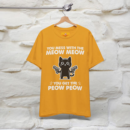 "You Mess With The Meow Meow, You Get The Peow Peow" Cat T-shirt |Nunu&Miao Studio - Nunu&Miao Studio