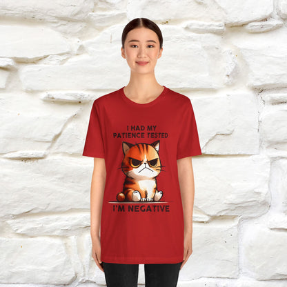 ''I Had My Patience Tested, I'm Negative''| CatT-Shirt | Nunu&Miao Studio