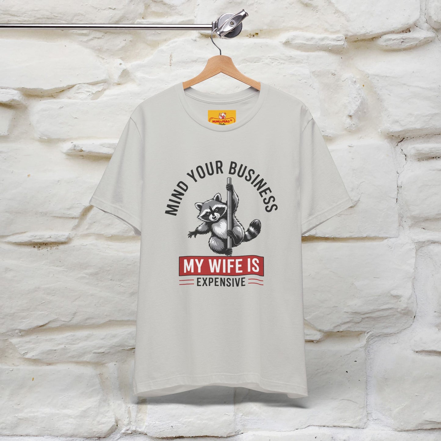 "Mind Your Business My Wife Is Expencive" Funny T-shirt |Nunu&Miao Studio - Nunu&Miao Studio