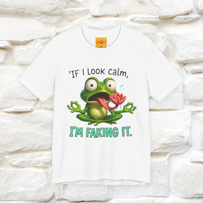 “If I Look Calm, I'm Faking It!” | Funny T-Shirt | Nunu&Miao Studio