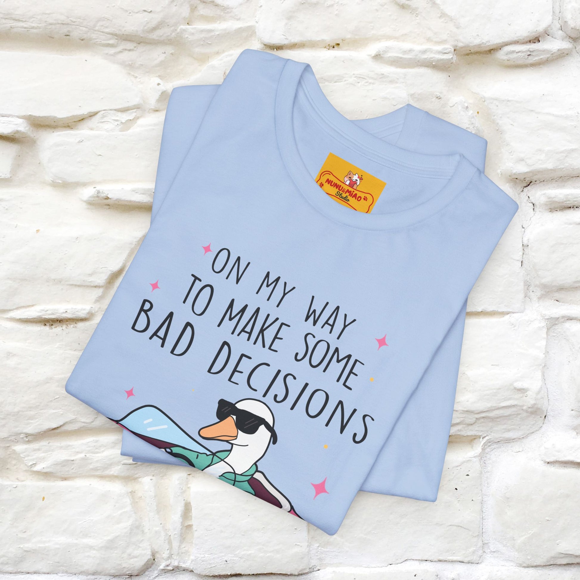 "On My Way To Make Some Bad Decisons"  Funny T-shirt |Nunu&Miao Studio - Nunu&Miao Studio