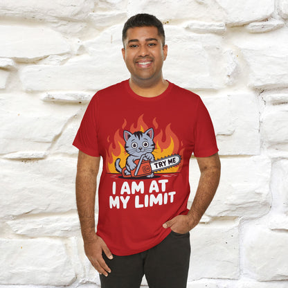 "I am At My Limit" |Funny T-Shirt | Nunu&Miao Studio - Nunu&Miao Studio