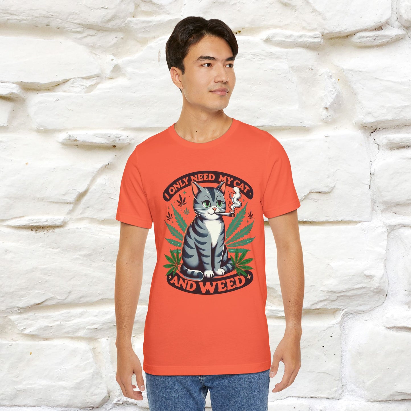 I Only Need My Cat and Weed Funny T-Shirt for Men & Women | 100% Cotton* - Nunu&Miao Studio