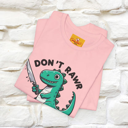 "Don't Rawr With Me... " Funny T-Shirt | Nunu&Miao Studio