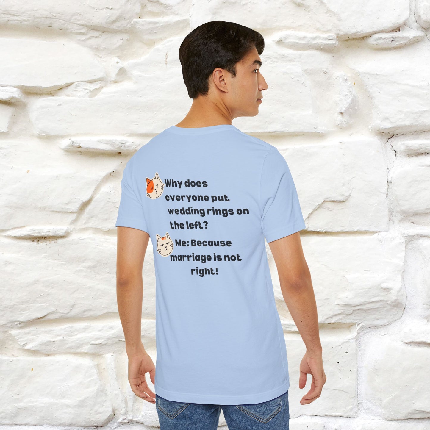 “Because Marriage is not right!" Funny Cat T-Shirt | Front & Back Design | Nunu&Miao Studio