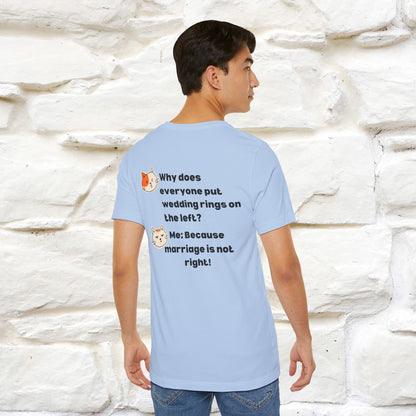 “Because Marriage is not right!" Funny Cat T-Shirt | Front & Back Design | Nunu&Miao Studio