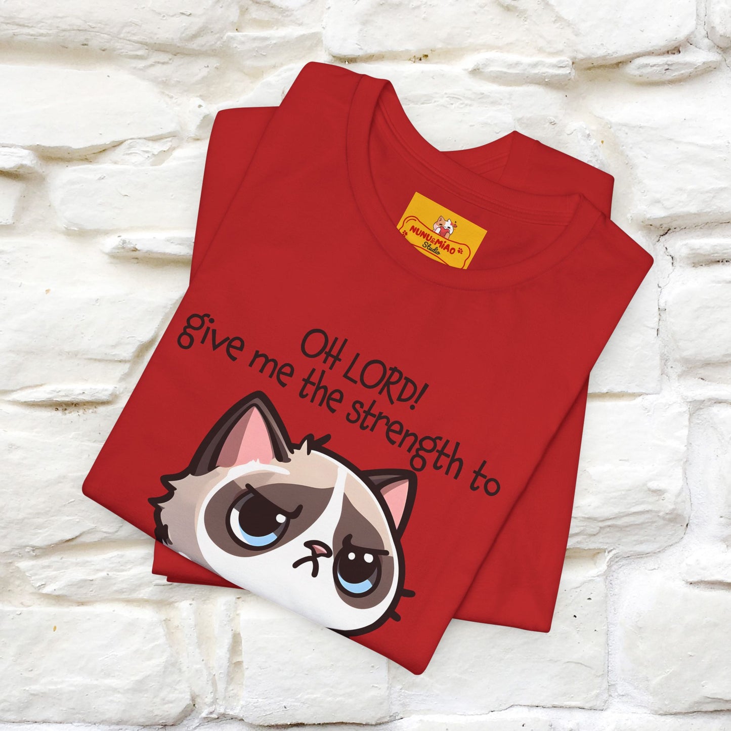 ''Oh Lord! Give Me Strength to ...'' Cat T-Shirt |  | Nunu&Miao Studio - Nunu&Miao Studio