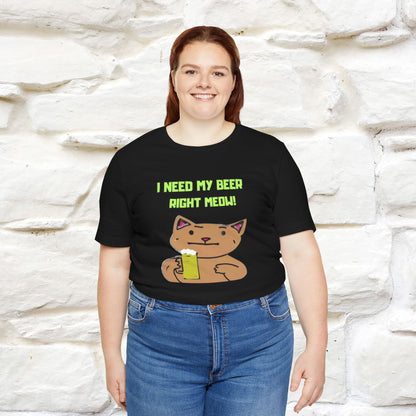 "I Need My Beer Right Meow!" Cat  T-shirt |Nunu&Miao Studio