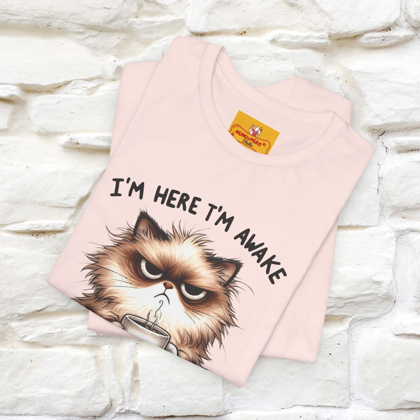 "I'am Here I'am Awake...Don't Push It" |Sarcastic Cat T-Shirt | Nunu&Miao Studio - Nunu&Miao Studio