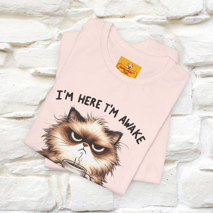 "I'am Here I'am Awake...Don't Push It" |Sarcastic Cat T-Shirt | Nunu&Miao Studio - Nunu&Miao Studio