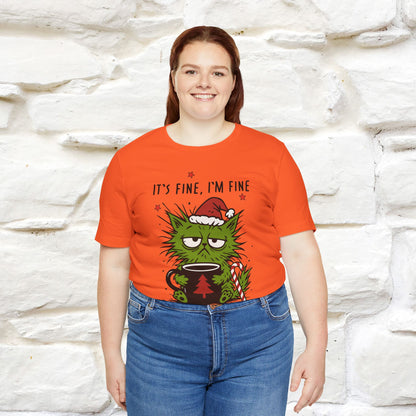 "It's Fine, I'm Fine  ...." |Funny Cat  T-Shirt | Nunu&Miao Studio