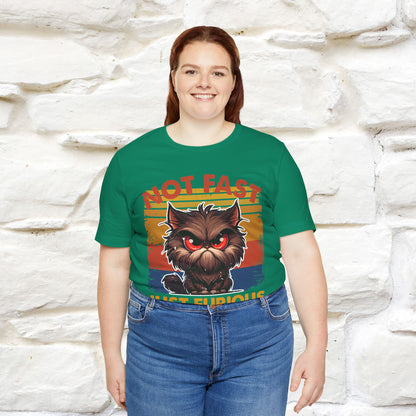 Not Fast, Just Furious |  Sarcastic Cat T-Shirt | Nunu&Miao Studio - Nunu&Miao Studio