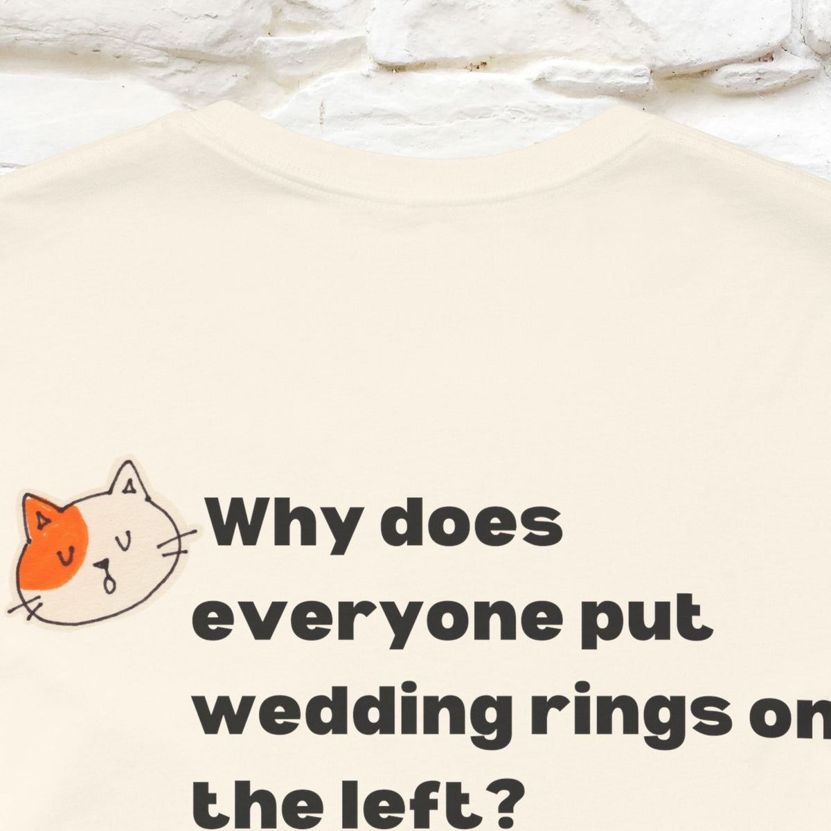 “Because Marriage is not right!" Funny Cat T-Shirt | Front & Back Design | Nunu&Miao Studio