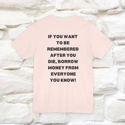 “If You Want To Be Remembered..." Funny Cat T-Shirt | Front & Back Design | Nunu&Miao Studio