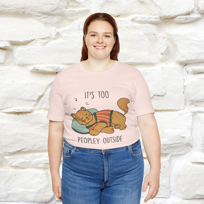 ''It’s Too Peopley Outside'' | Funny Cat T-Shirt | Nunu&Miao Studio - Nunu&Miao Studio
