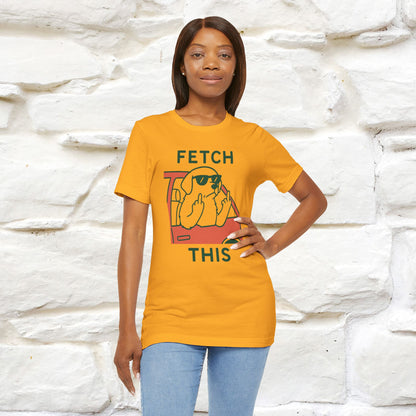 "Fetch This" Funny Dog T-shirt |Nunu&Miao Studio - Nunu&Miao Studio