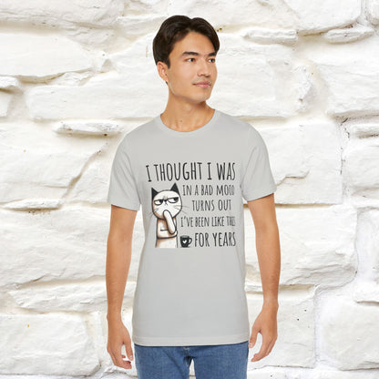 "I Thought I was In A Bad Mood.. " Cat  T-shirt |Nunu&Miao Studio - Nunu&Miao Studio