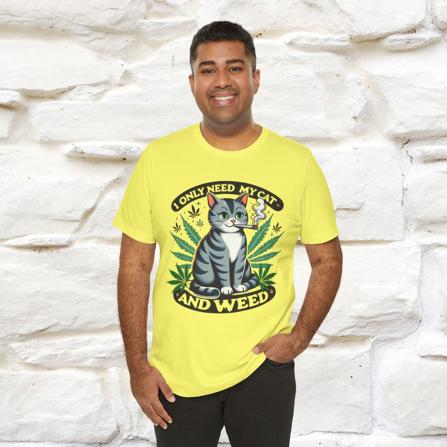 I Only Need My Cat and Weed Funny T-Shirt for Men & Women | 100% Cotton* - Nunu&Miao Studio